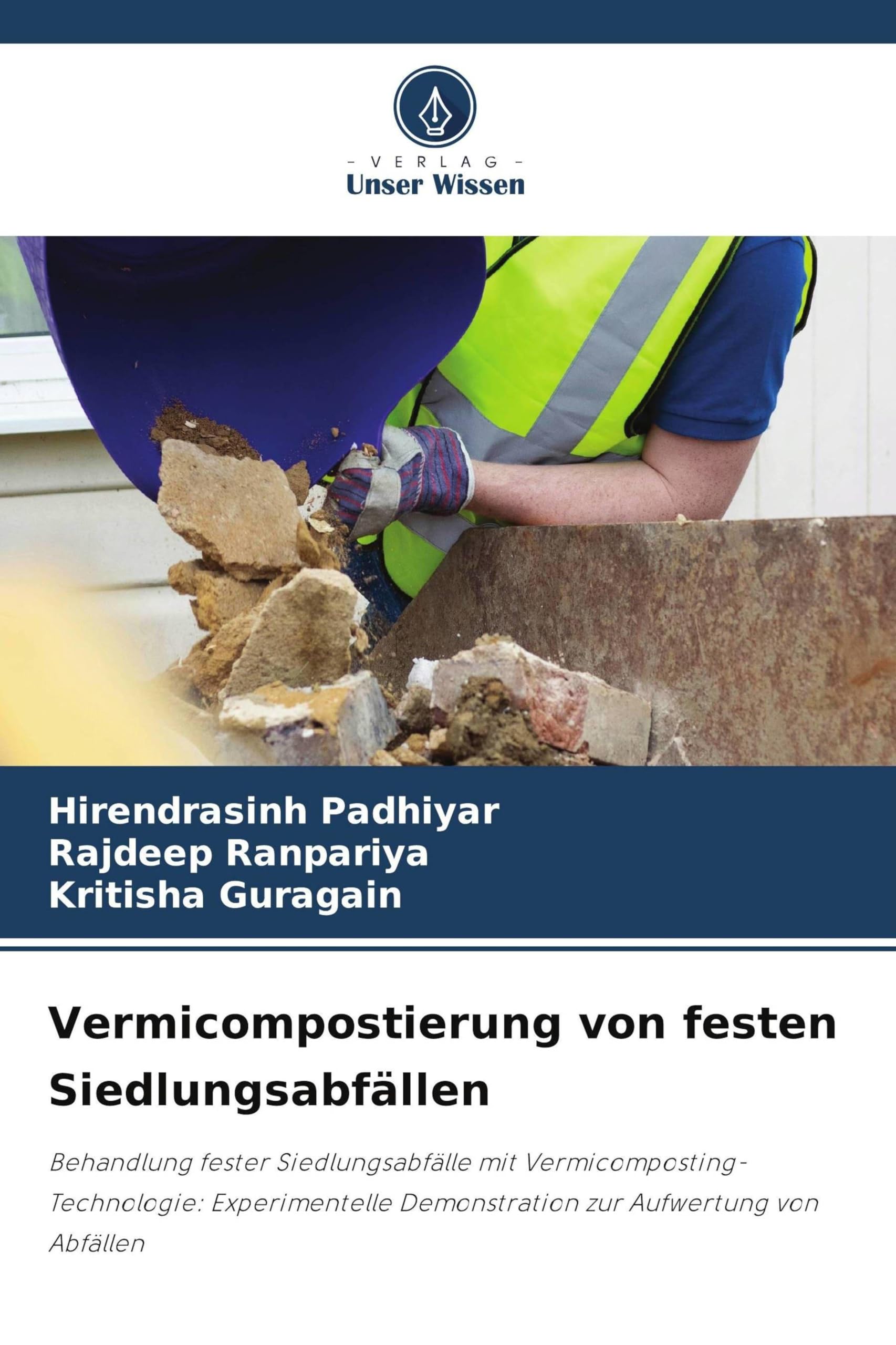Vermicompostierung von festen Siedlungsabfällen: Behandlung fester Siedlungsabfälle mit Vermicomposting-Technologie: Experimentelle Demonstration zur Aufwertung von Abfällen
