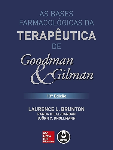 As Bases Farmacológicas da Terapêutica de Goodman e Gilman