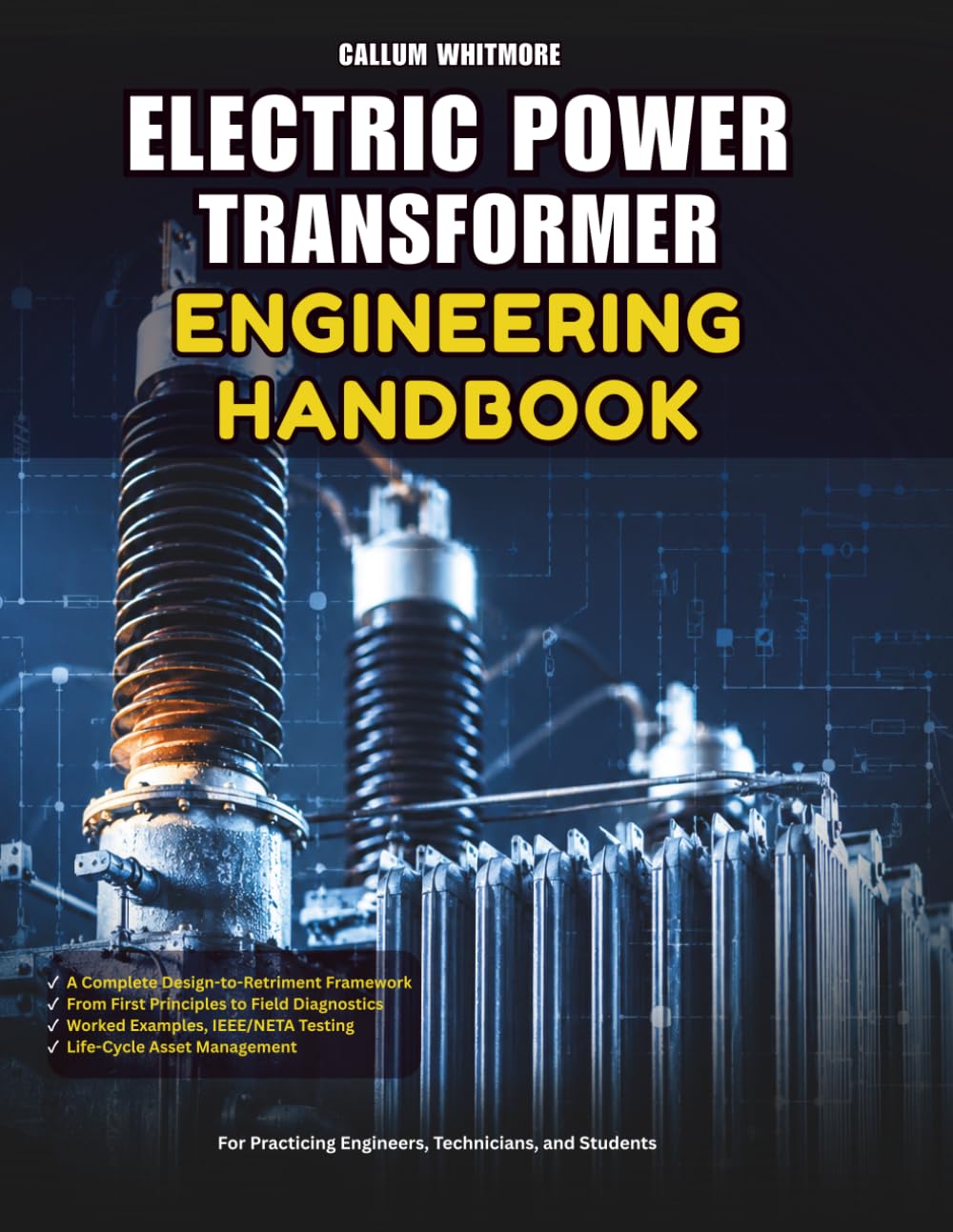 Electric Power Transformer Engineering Handbook: The Complete Reference for Transformer Design, Operation, and Testing