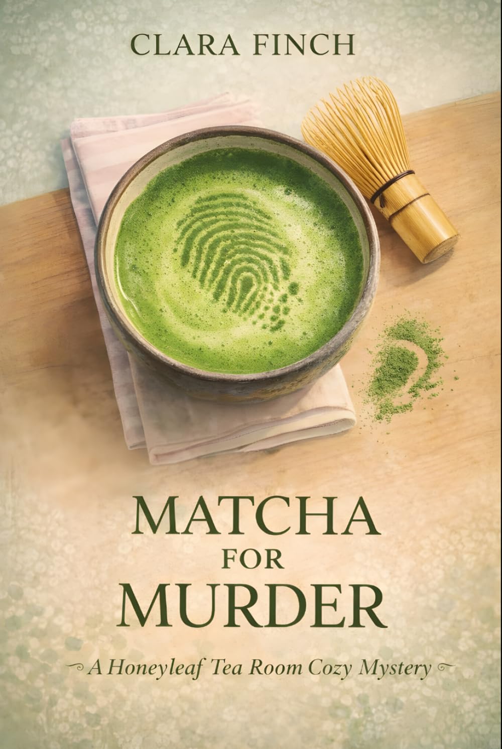 Matcha for Murder: A Honeyleaf Tea Room Cozy Mystery (The Honeyleaf Tea Room Mysteries)