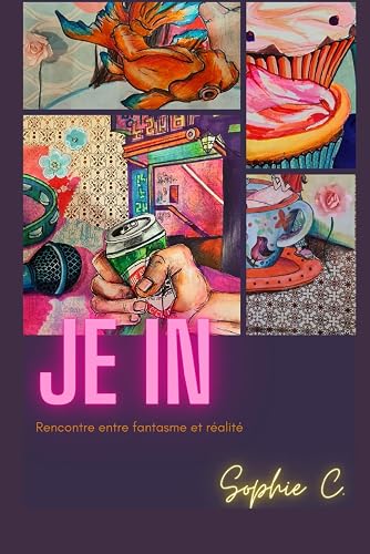 Je In: Rencontre entre fantasme et réalité