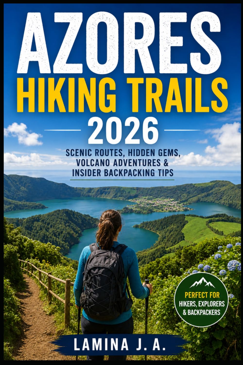 AZORES HIKING TRAILS 2026: SCENIC ROUTES, HIDDEN GEMS, VOLCANO ADVENTURES & INSIDER BACKPACKING TIPS