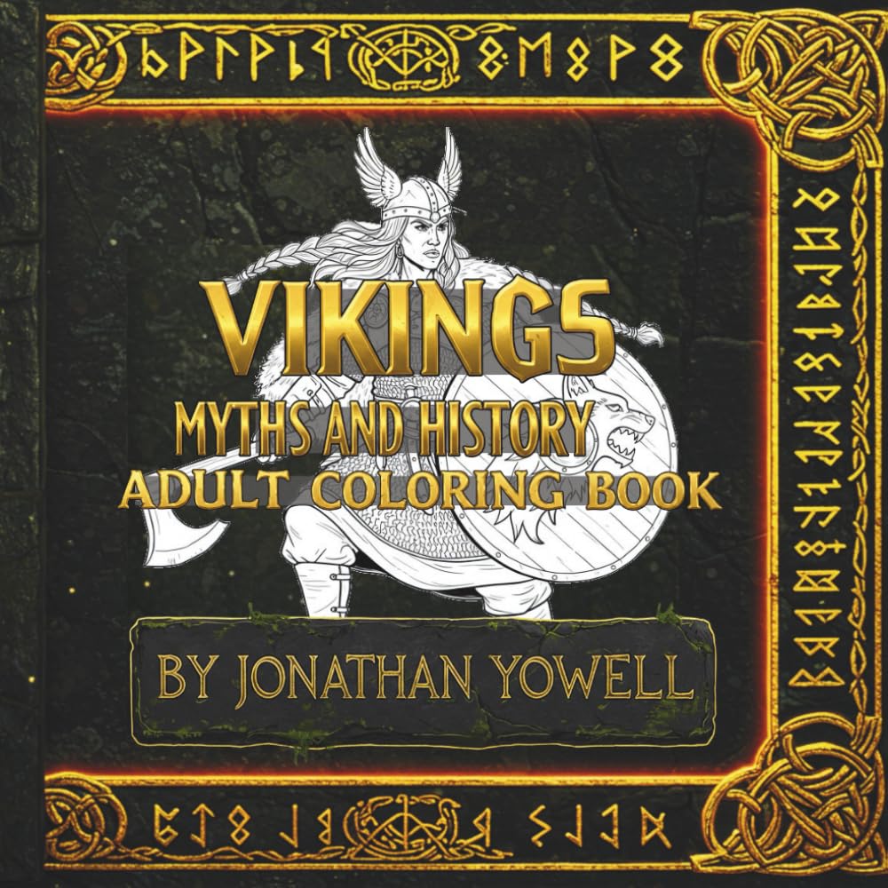 Vikings Myths and History Adult Coloring Book: Intricate Norse Designs with Runes, Gods, Longships, and Mythical Creatures for Relaxation and Stress ... Myths And History Coloring Collection)