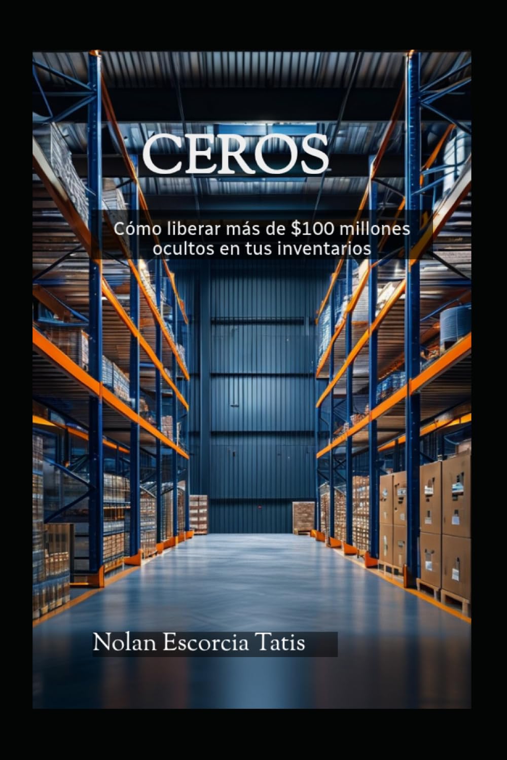 CEROS: Cómo liberar más de $100 millones ocultos en tus inventarios