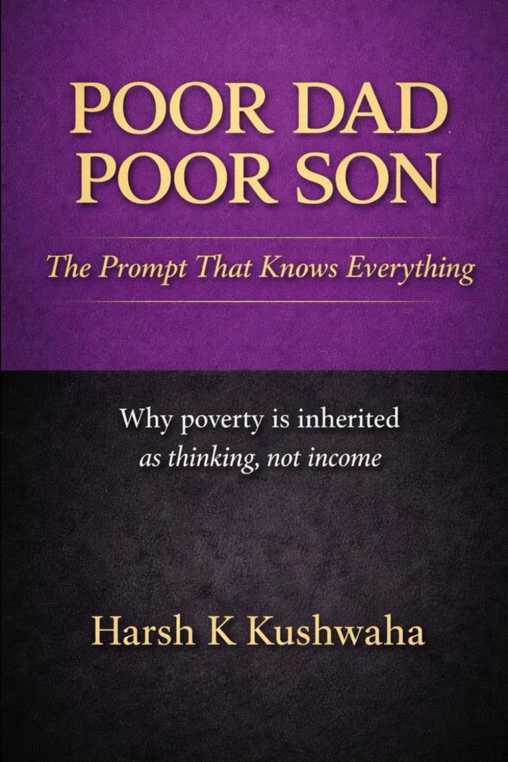 POOR DAD POOR SON: The Prompt That Knows Everything