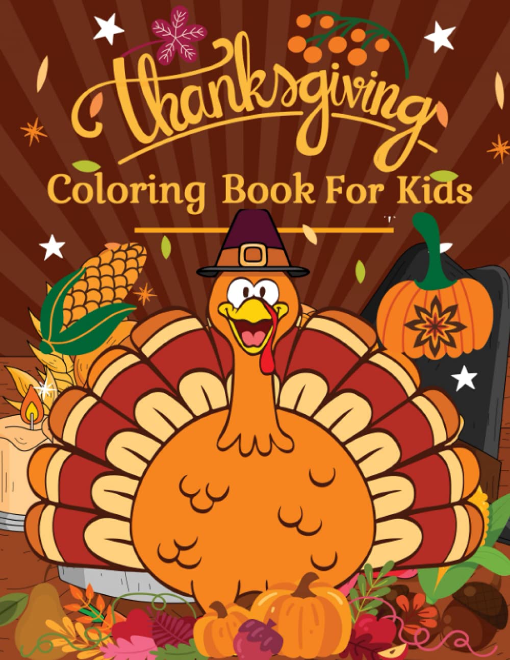Thanksgiving Coloring Book for Kids: Large Print Workbook for Celebrating Autumn Season and Thanksgiving Holiday with Cute Coloring Pages for Children Ages 4-8