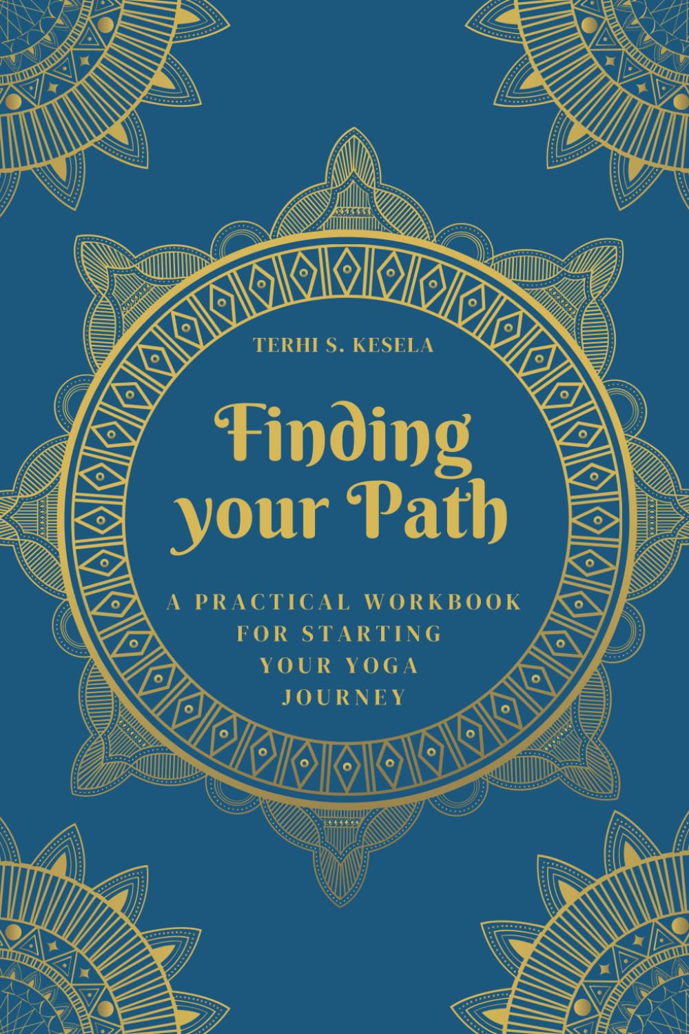 Finding Your Path: A Practical Workbook for Starting Your Yoga Journey