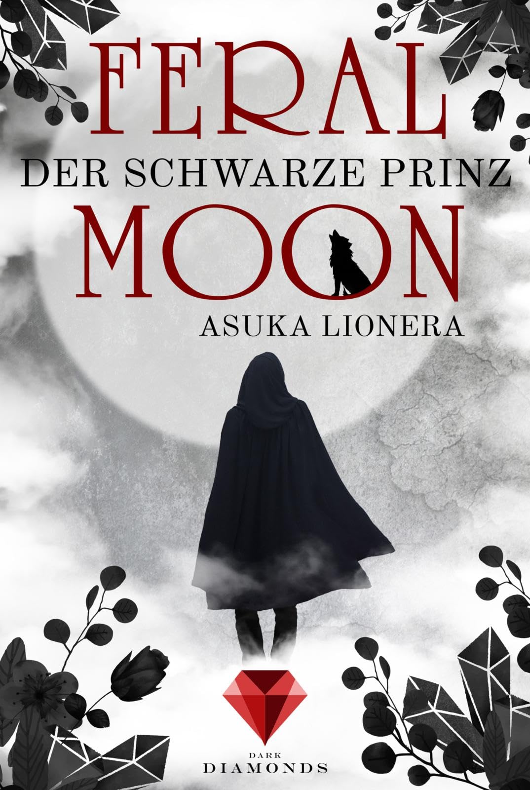 Feral Moon 2: Der schwarze Prinz: Romantasy - vereint Schönheit, Stärke und unzähmbare Kreaturen (für Fans von Gestaltwandlern und Werwölfen)