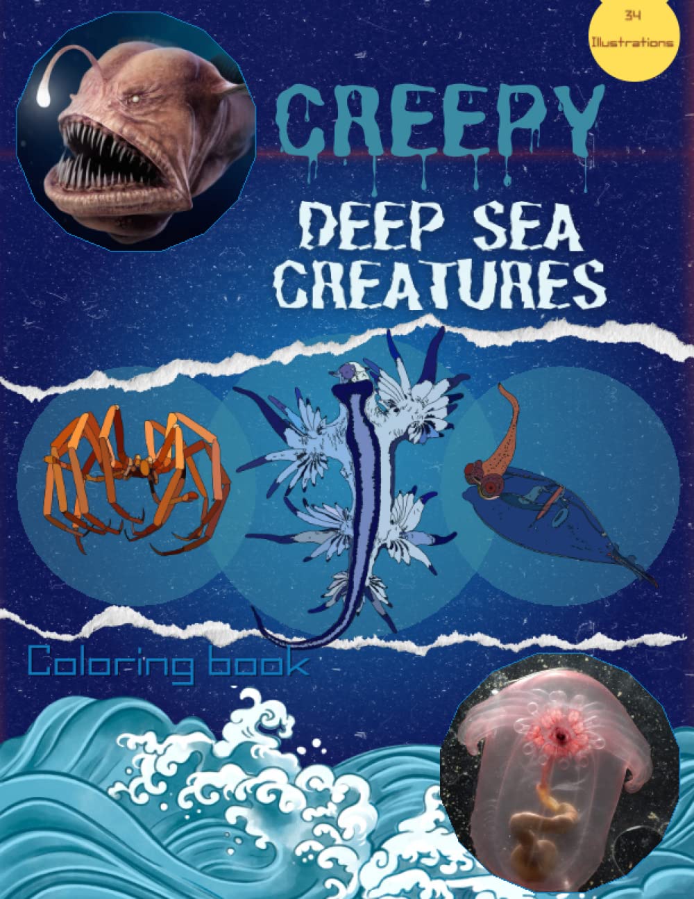Creepy Deep Sea Creatures Coloring Book: An Underwater Adventure Unveiling The Ocean's Monsters | 34 Hand Drawn Illustrations Of Weird Fishes, Squids, Worms, Jellyfish, crabs and more.