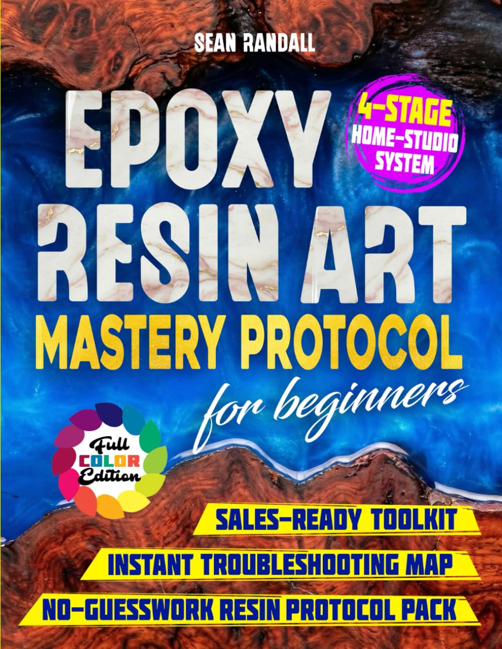 Epoxy Resin Art Mastery Protocol for Beginners: Build Pro Skills with a 4-Stage Home-Studio System. Beat Bubbles, Ratio Errors, Sticky Cures, Haze, or Dust; Clean, Low-Waste Pours Every Time      Paperback – February 11, 2026