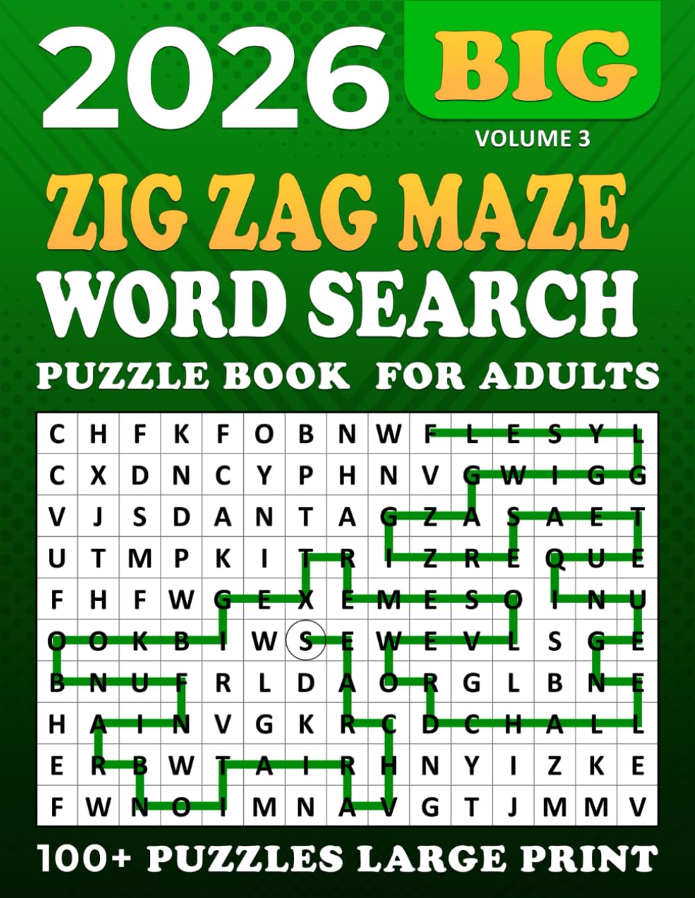 2026 Zig Zag Maze Word Search Large Print: Word Search Zig Zag Maze Puzzle Book,100 + Puzzles Large for Adults and Seniors , Unique and Challenging Word Search Variation for all ages | Volume 3 |