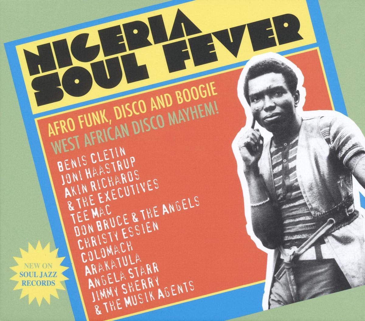 [Soul Jazz Records Presents] Nigeria Soul Fever: Afro Funk, Disco And Boogie West African Disco Mayhem!