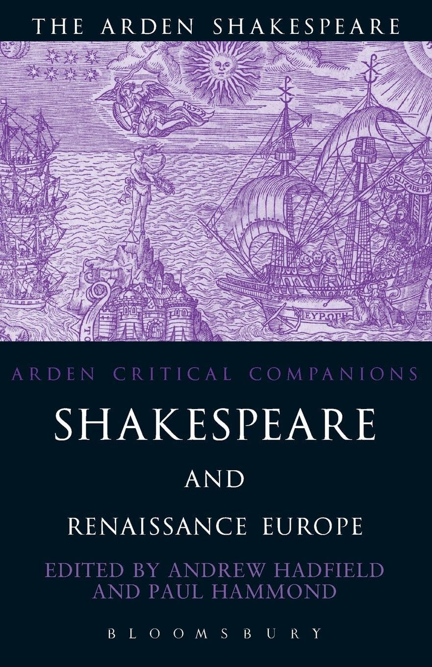 Shakespeare and Renaissance Europe: A Critical Companion (Arden Critical Compan