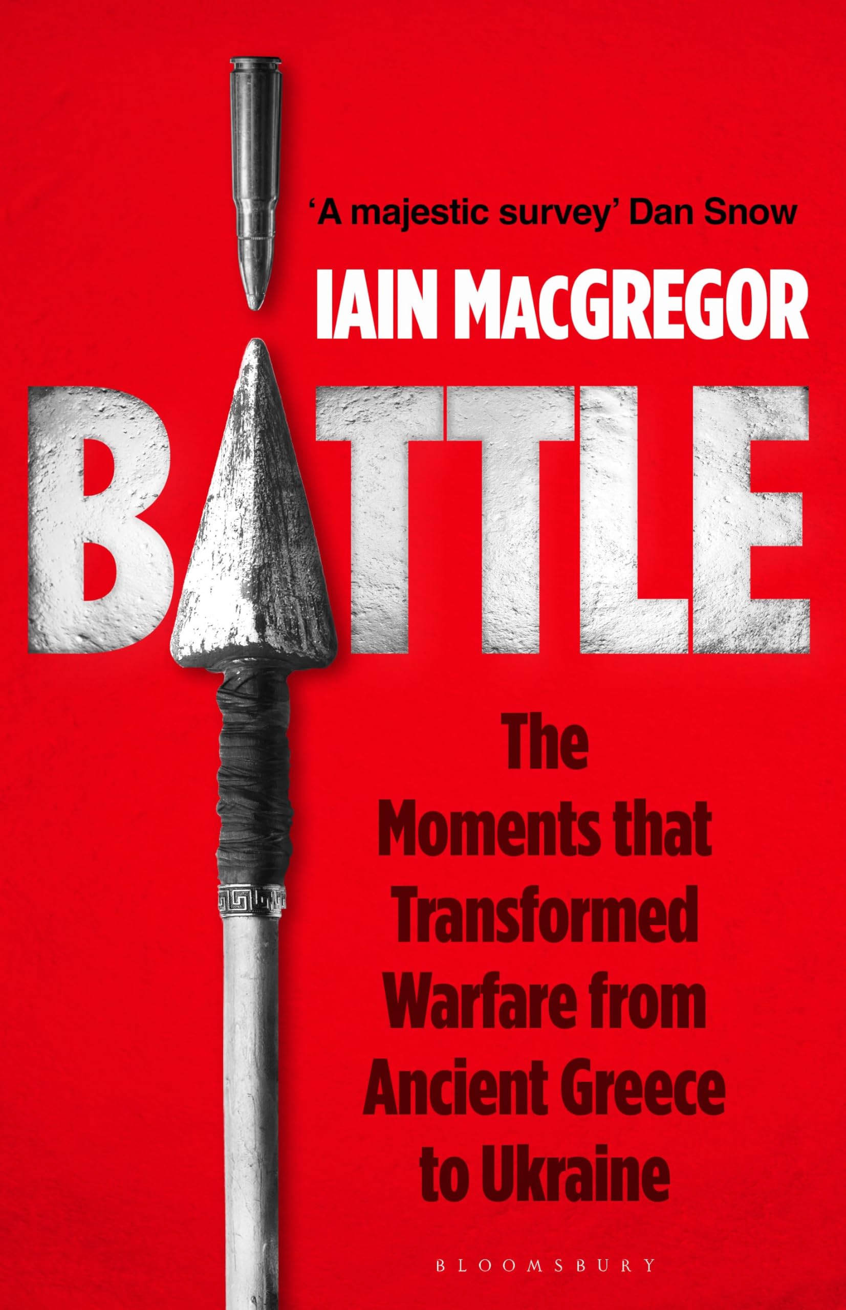 Battle: The Moments that Transformed Warfare from Ancient Greece to Ukraine