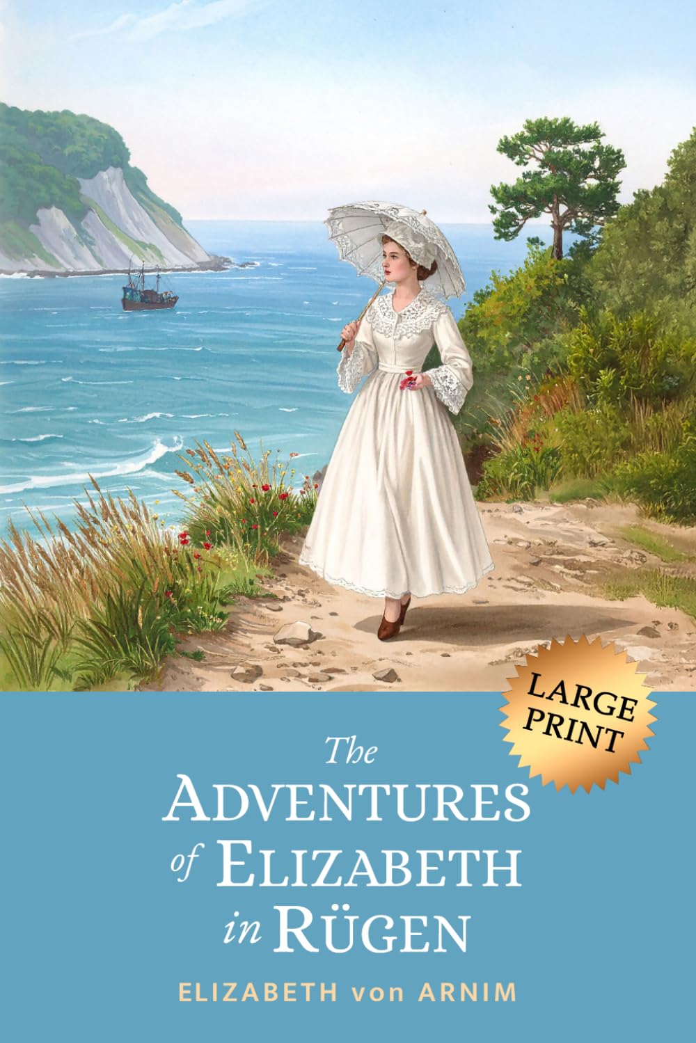 The Adventures of Elizabeth in Rügen: 1904 Humorous Travel Memoir Exploring Germany’s Magical Island (LARGE PRINT)