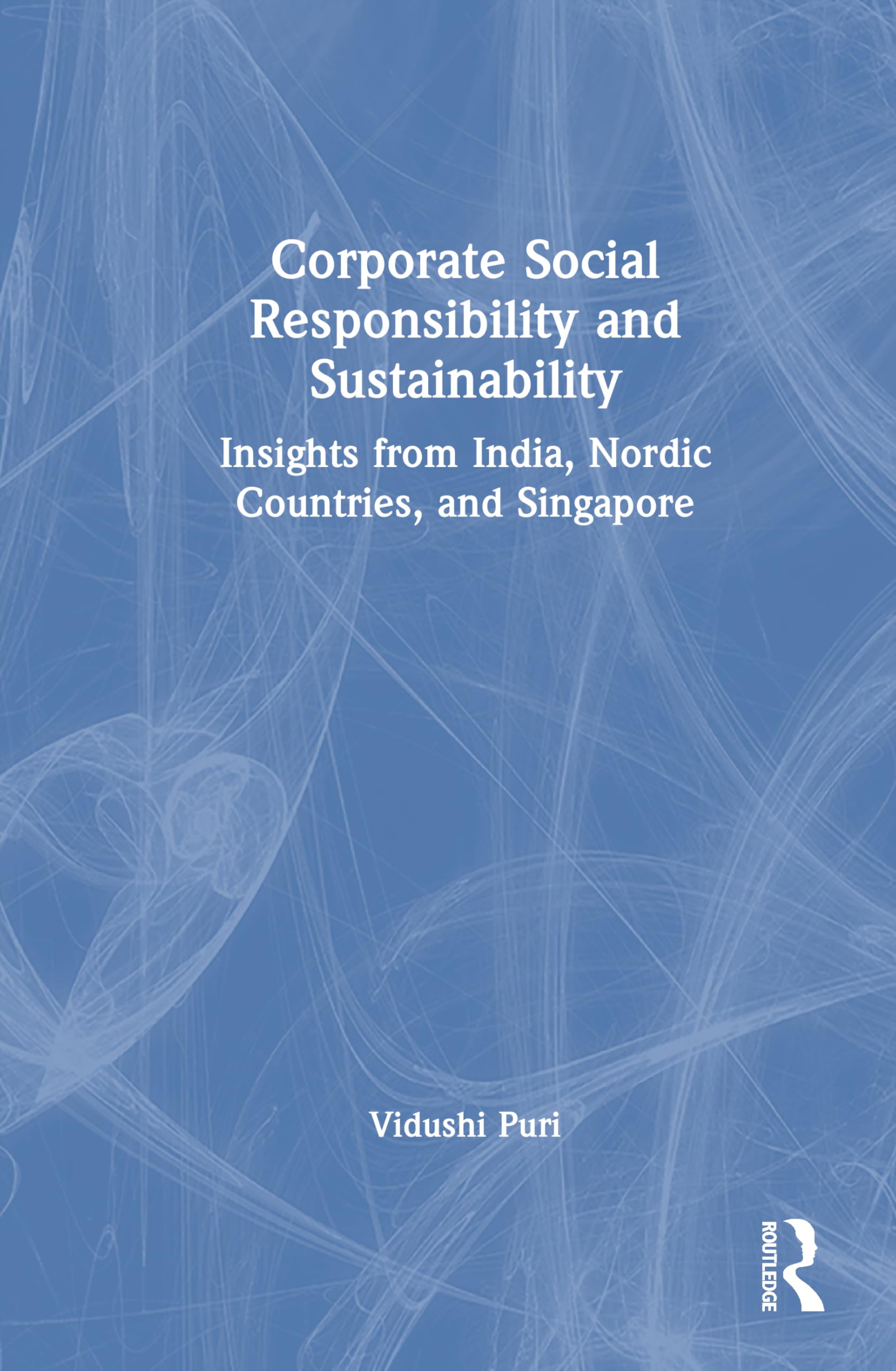 Corporate Social Responsibility and Sustainability: Insights from India, Nordic Countries, and Singapore