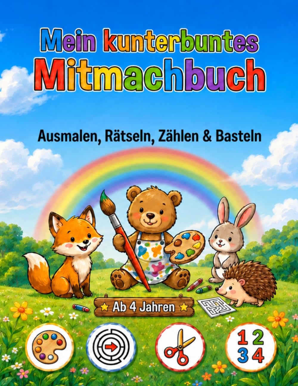 Mein kunterbuntes Mitmachbuch ab 4 Jahren: Das große Beschäftigungsbuch für Kindergartenkinder