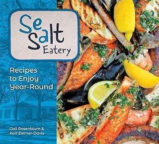 Sea Salt Eatery: Recipes to Enjoy Year-Round