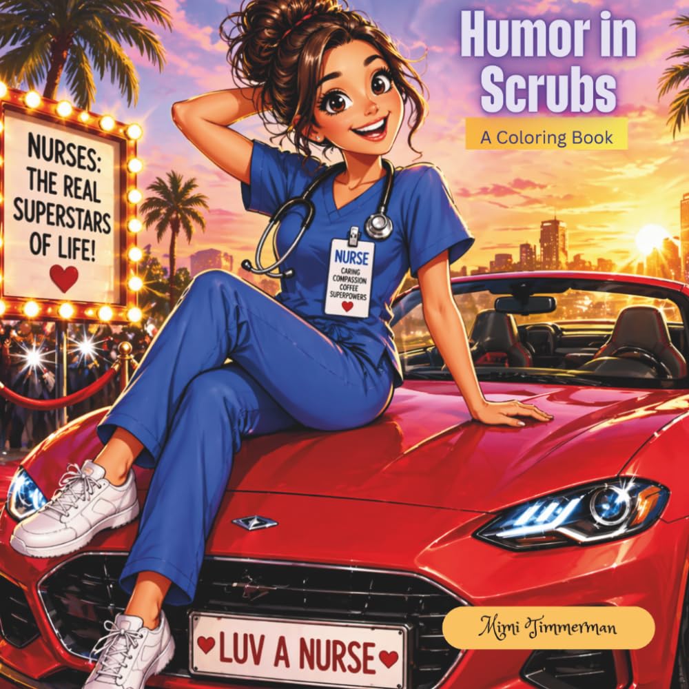 Humor in Scrubs: A Coloring Book for Nurses