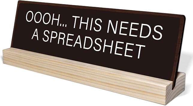 Motivational Home Office Desk Black Decor Sign, Coworker Gifts for Women Men Positive Quotes Empath Gifts, Wooden Stand Sign-Oooh... This Needs A Spreadsheet, Funny Work Humor Office Supplies-i002
