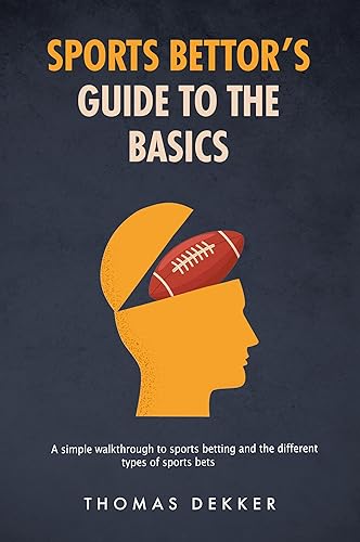 Sports Bettor’s Guide to the Basics: A Simple Walkthrough to
