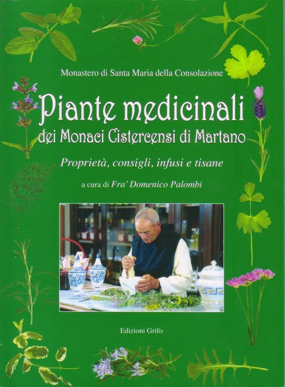 Piante Medicinali Dei Monaci Cistercensi Di Martano. Proprietà, Consigli, Infusi E Tisane - 4