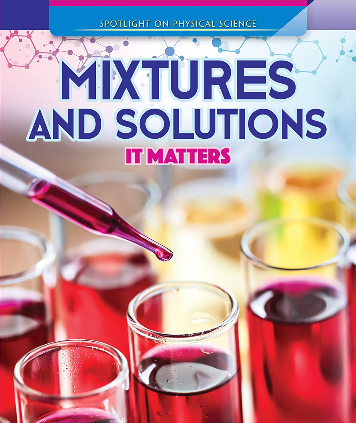 Mixtures and Solutions: It Matters (Spotlight on Physical Science ...