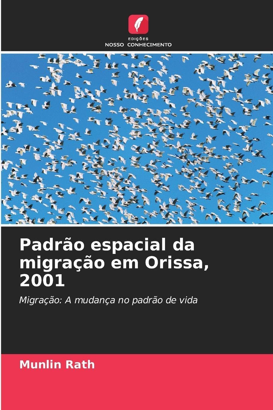 Padrão espacial da migração em Orissa, 2001: Migração: A mudança no padrão de vida