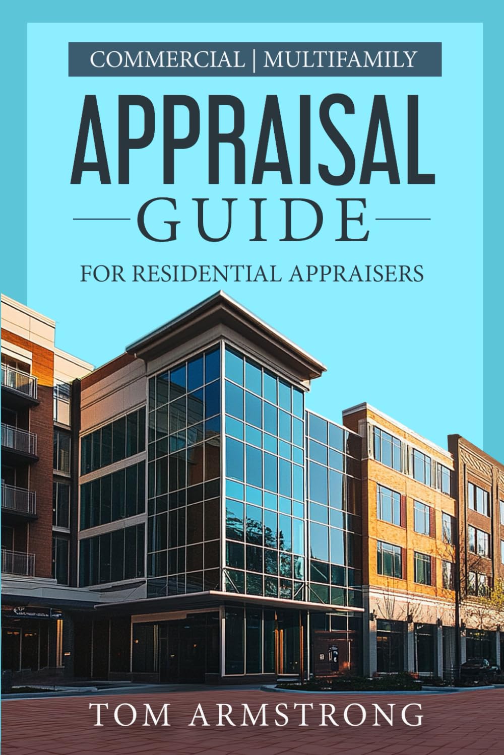 Commercial/Multifamily Appraisal Handbook: for Residential Appraisers