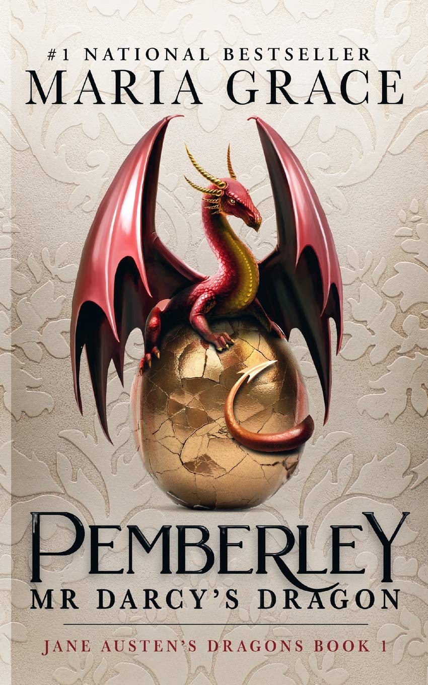 Pemberley: Mr. Darcy's Dragon: A Pride and Prejudice Variations: 1 (Jane Austen's Dragons: A Regency Gaslamp Dragon Fantasy Adventure)