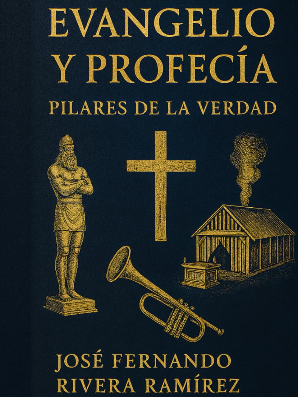Evangelio y profecía: Pilares de la Verdad: Doctrina y profecía en un solo volumen: claves para comprender el mensaje bíblico del tiempo del fin.