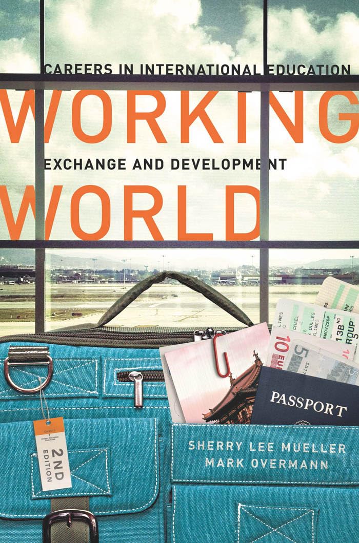 Working World: Careers in International Education, Exchange, and Development Second Edition