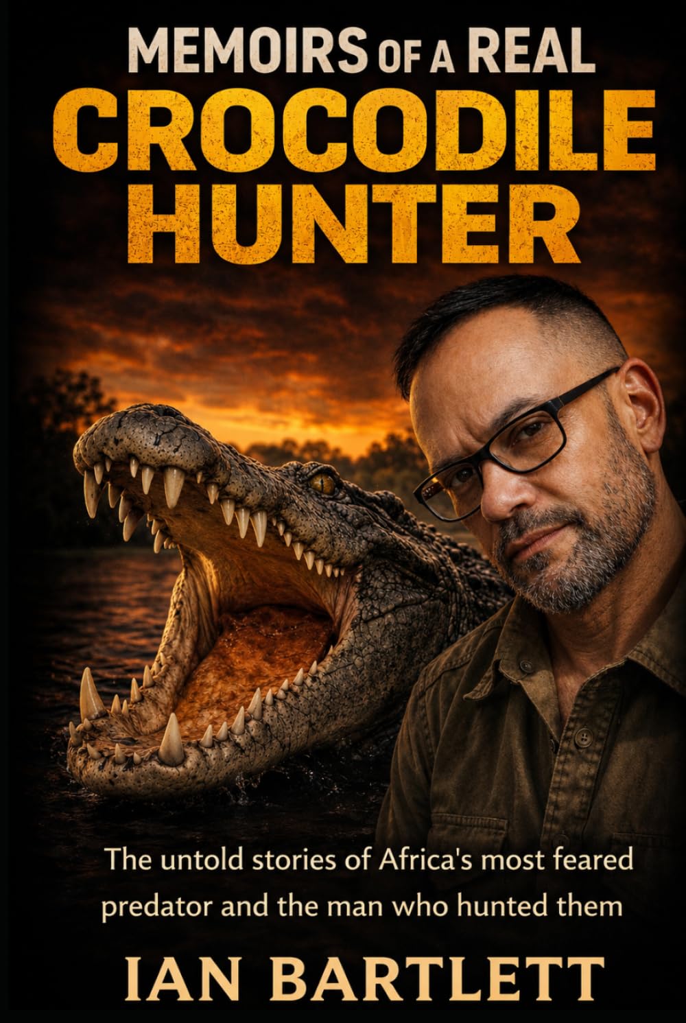 Memoirs of a Real Crocodile Hunter: Tales from the River Banks of Africa