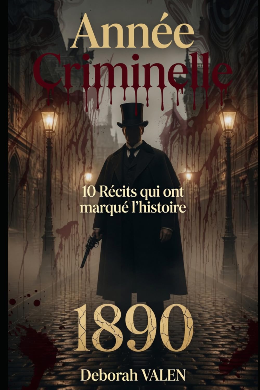 Année criminelle 1890: 10 Récits qui ont marqués l'histoire
