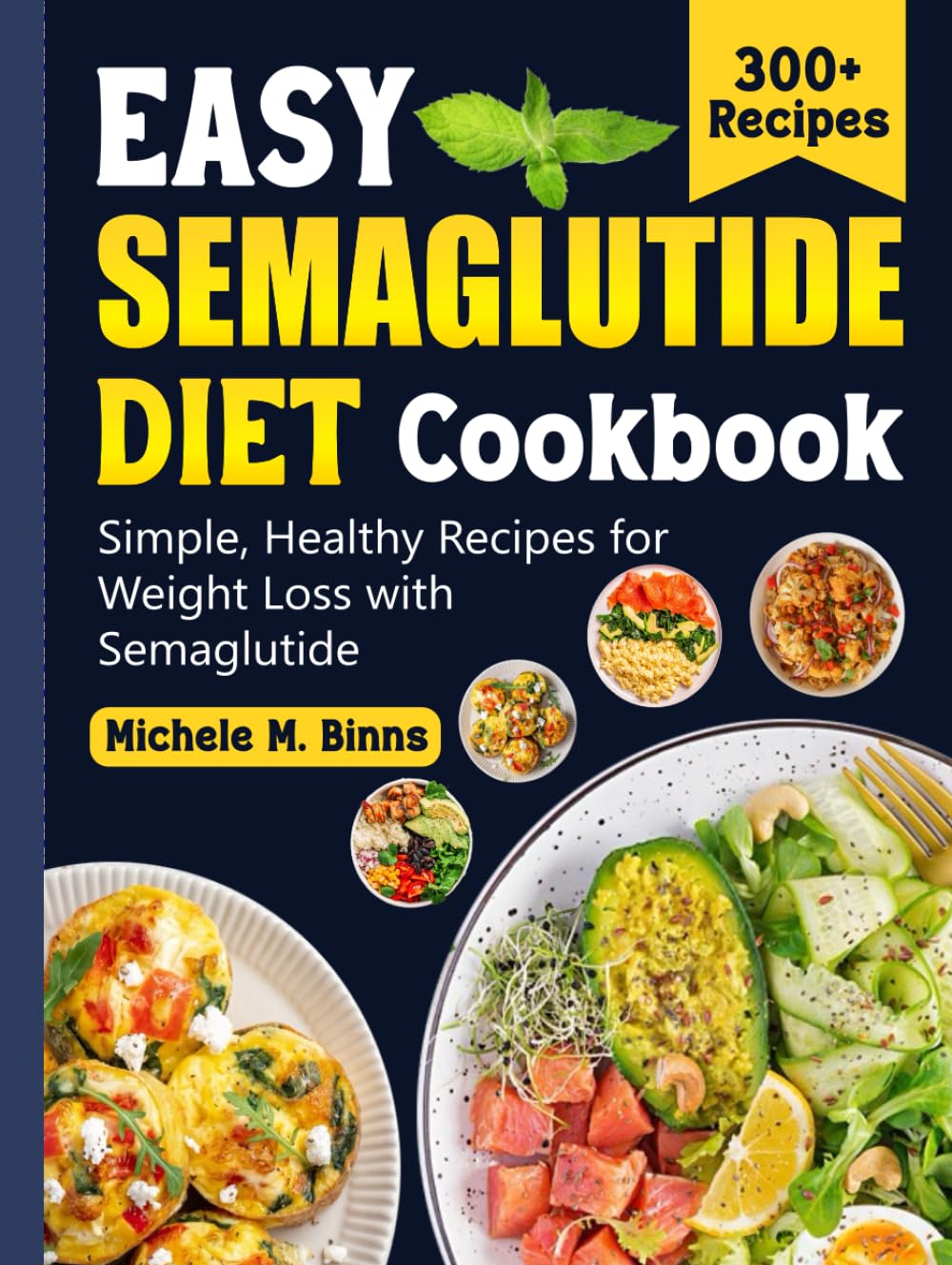 Easy Semaglutide Diet Cookbook: Simple, Healthy Recipes for Weight Loss with Semaglutide