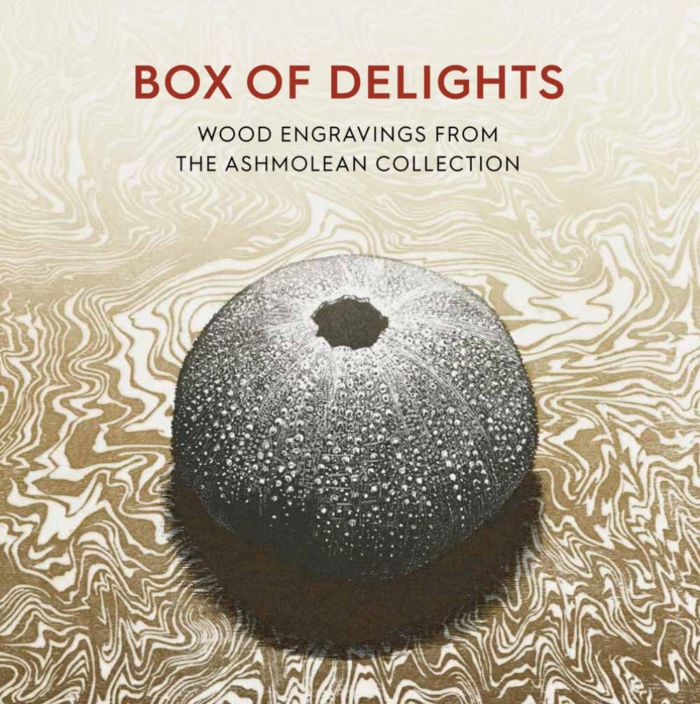 Box of Delights : Wood Engravings from the Ashmolean Collection by Anne ...