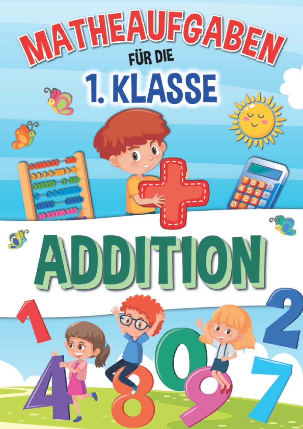 Matheaufgaben für die 1. Klasse - Addition (Plus) - Übungsbuch I 124