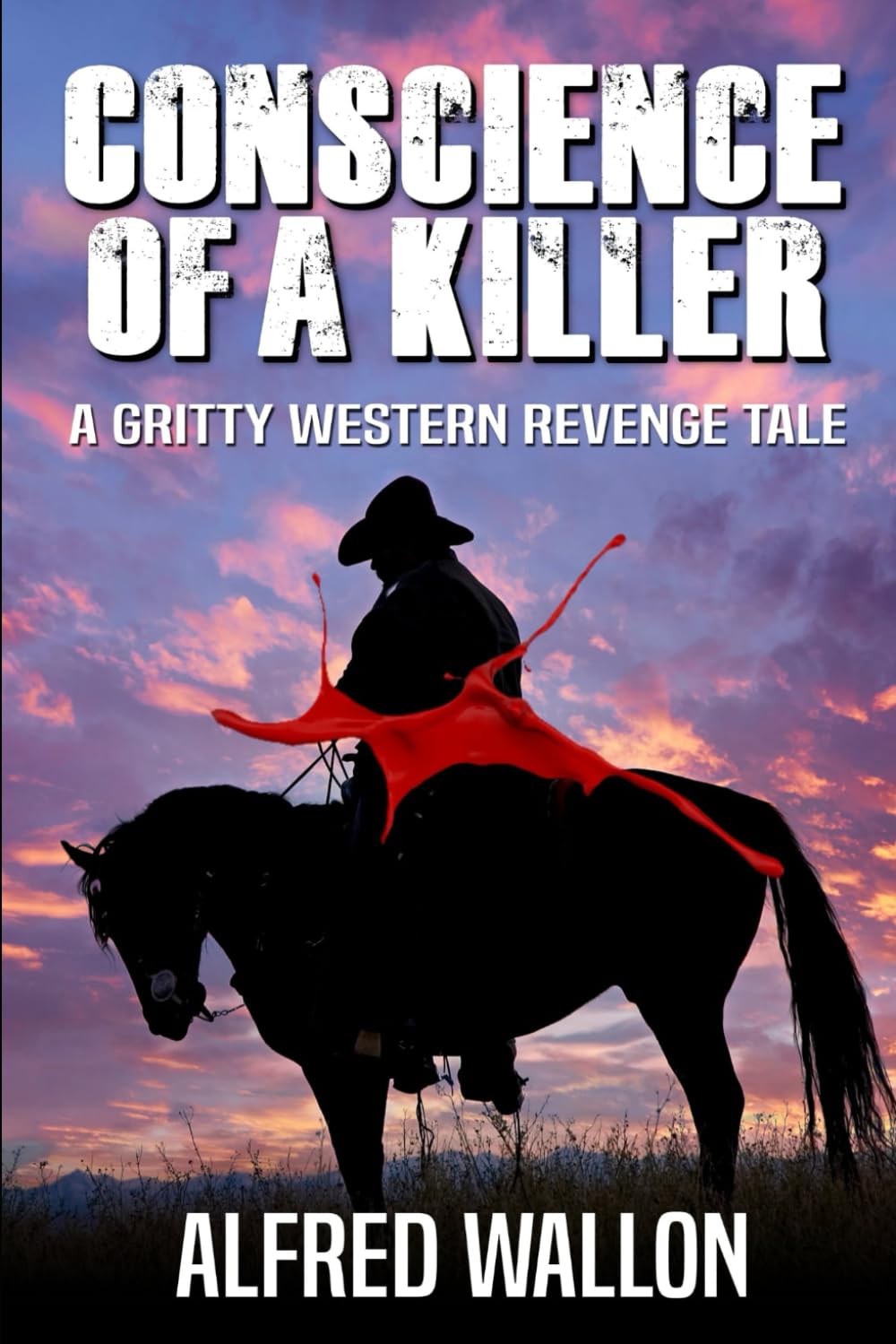 Conscience Of A Killer: A Gritty Western Revenge Tale