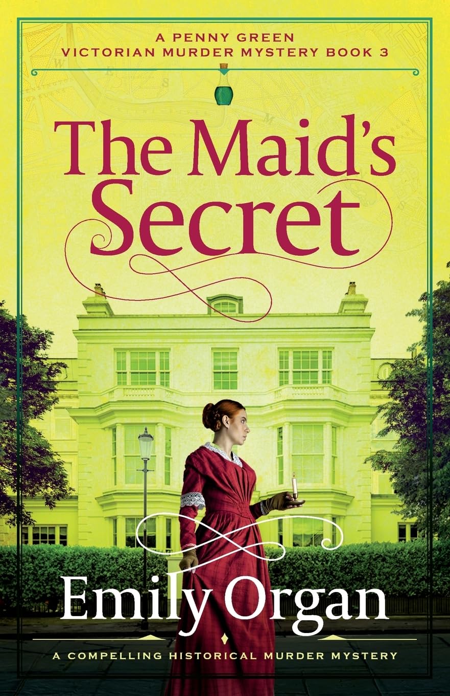 The Maid's Secret: A compelling historical murder mystery: 3 (A Penny Green Victorian Mystery)