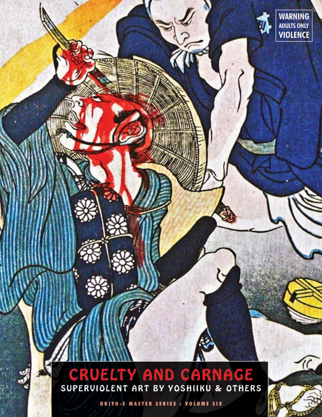 Cruelty and Carnage Superviolent Art by Yoshiiku & Others (Paperback Book)