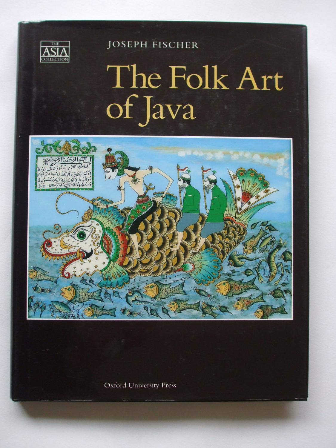 The Folk Art of Java (The Asia Collection)