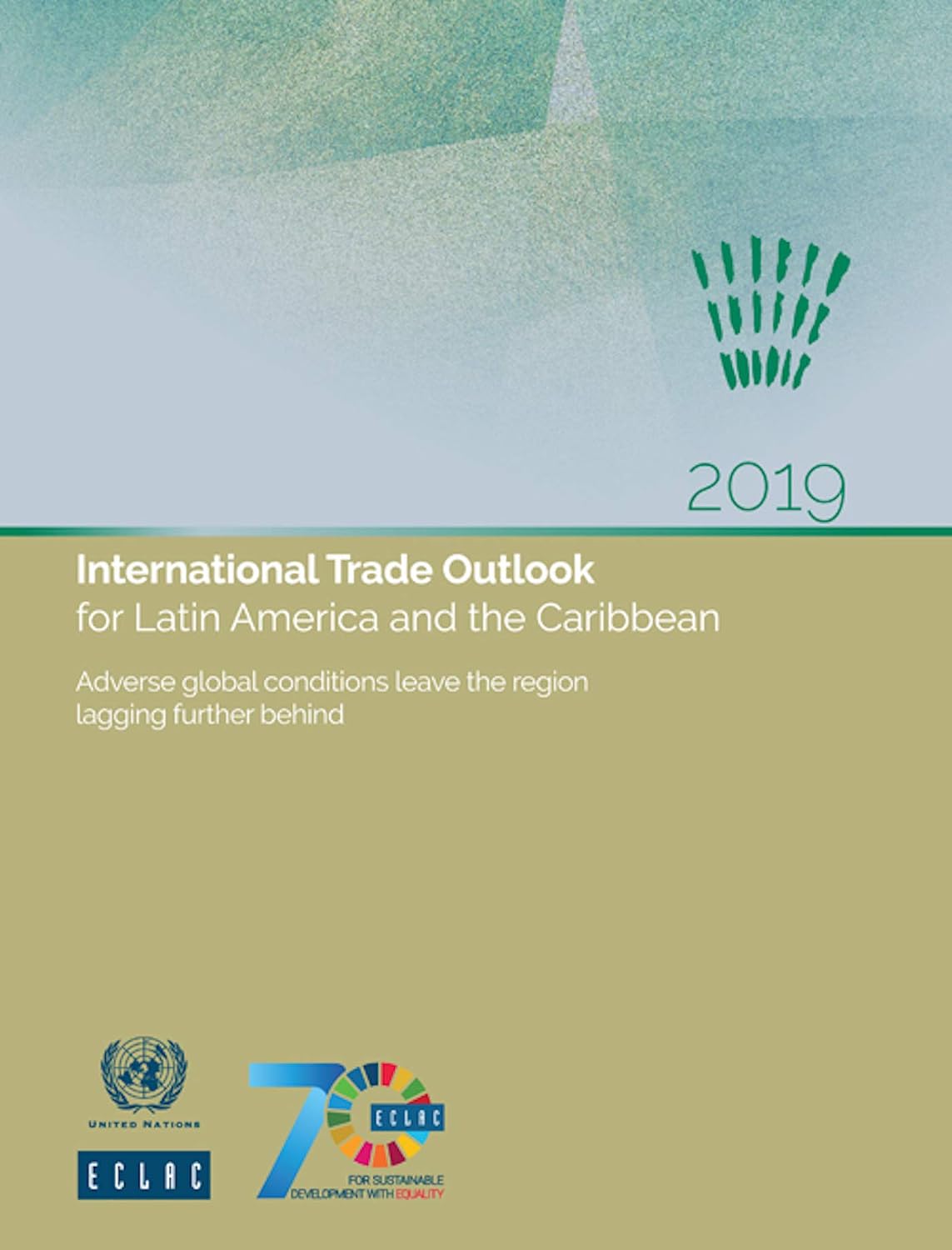 International Trade Outlook for Latin America and the Caribbean 2019 ...