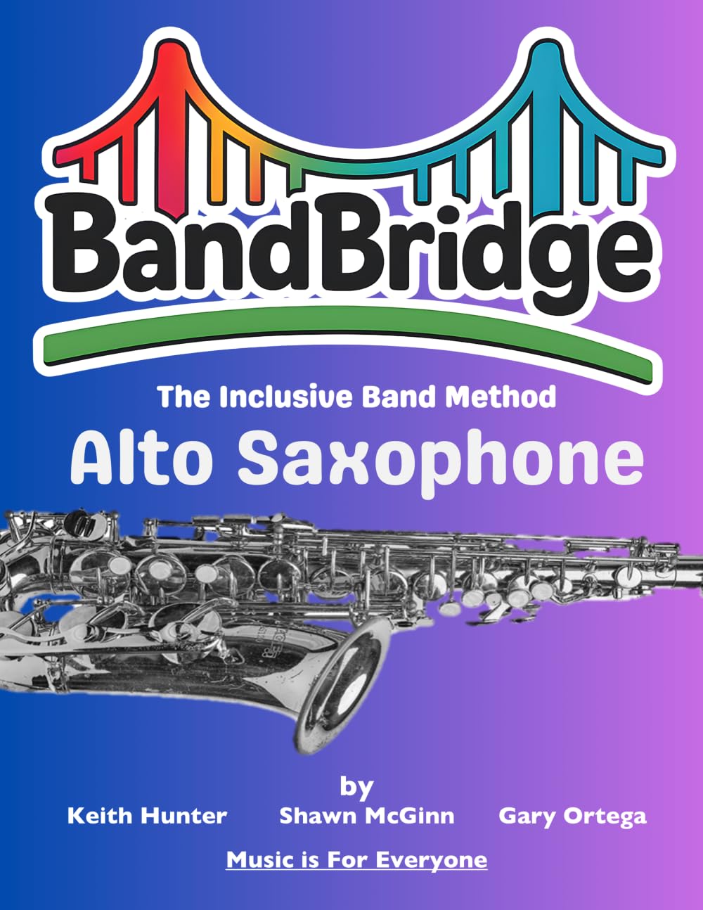 BandBridge Beginning Band Method Book for Alto Saxophone: The Inclusive Band Method (BandBridge Beginning Band Method Books: The Inclusive Band Method)