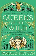 Cover of Queens of the Wild: Pagan Goddesses in Christian Europe: An Investigation