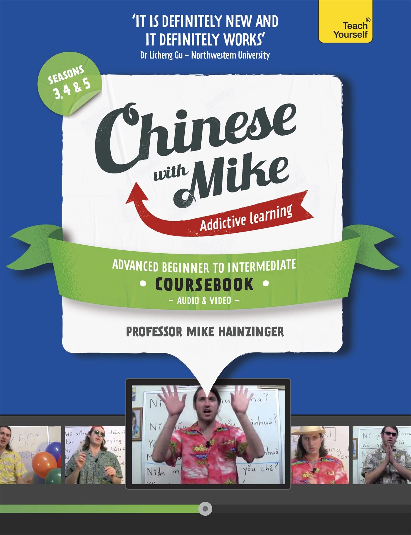 Learn Chinese with Mike Advanced Beginner to Intermediate Coursebook Seasons 3, 4 & 5 (Teach Yourself)