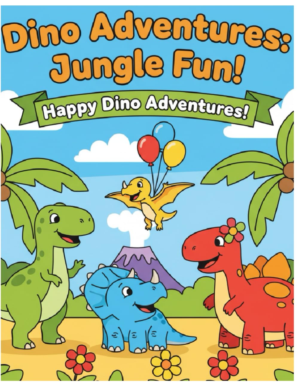 Dino Adventures: Jungle Fun!: 24 pages of exciting dinosaurs to color and explore!