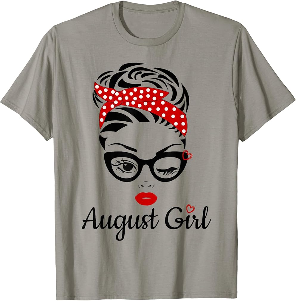 Women August Girl Birthday- Women Girl Born August Birthday T-Shirt