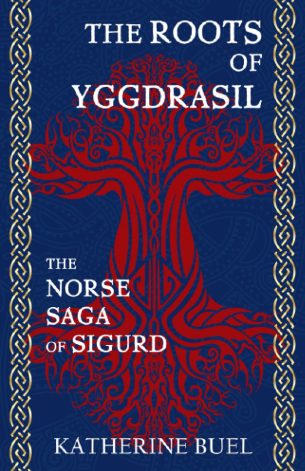 The Roots of Yggdrasil (The Norse Saga of Sigurd)