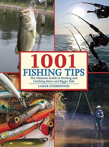 1001 Fishing Tips: The Ultimate Guide to Finding and Catching
