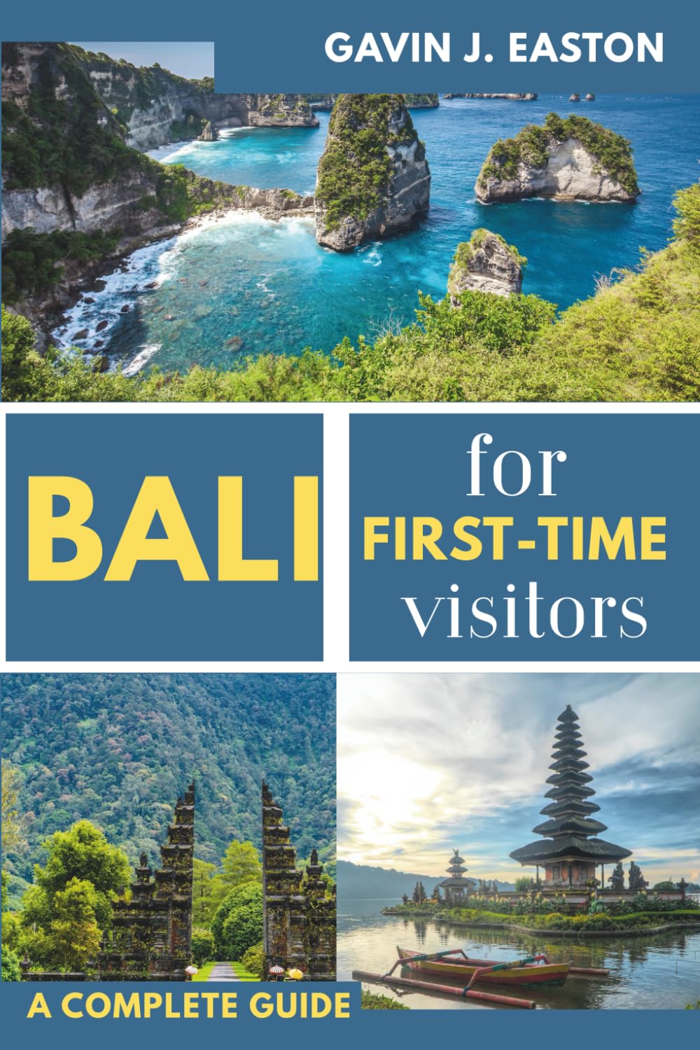 Bali For First-Time Visitors: The Ultimate Travel Guide for a Safe, Fun, and Unforgettable Trip to Indonesia's Island Paradise